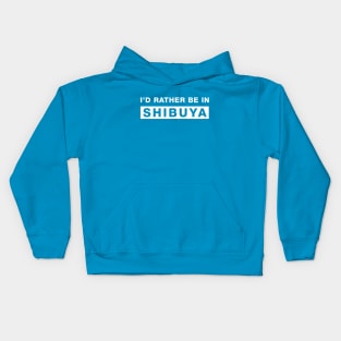 I'd rather be in Shibuya Kids Hoodie